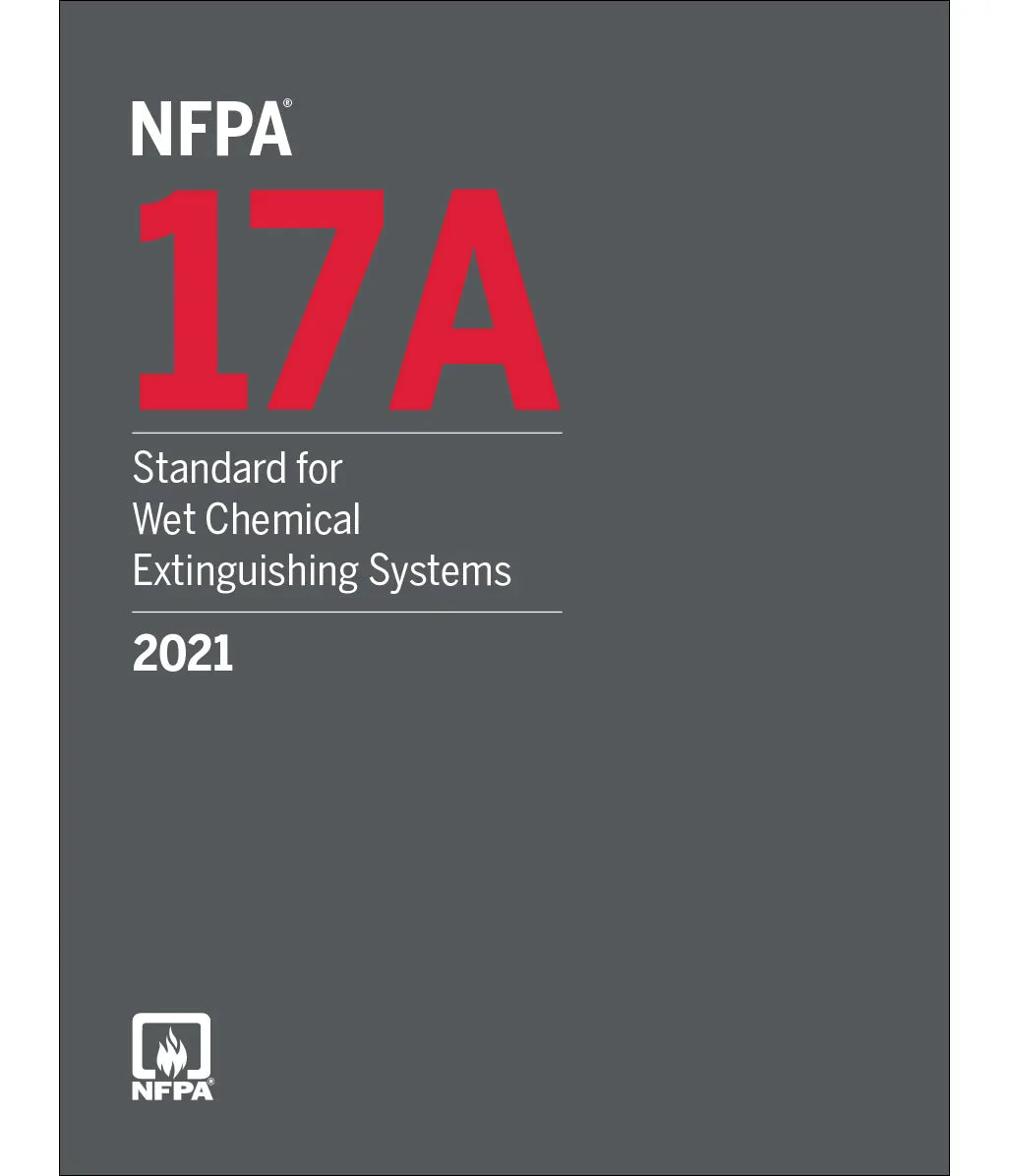 NFPA 17A, Standard for Wet Chemical Extinguishing Systems 2021