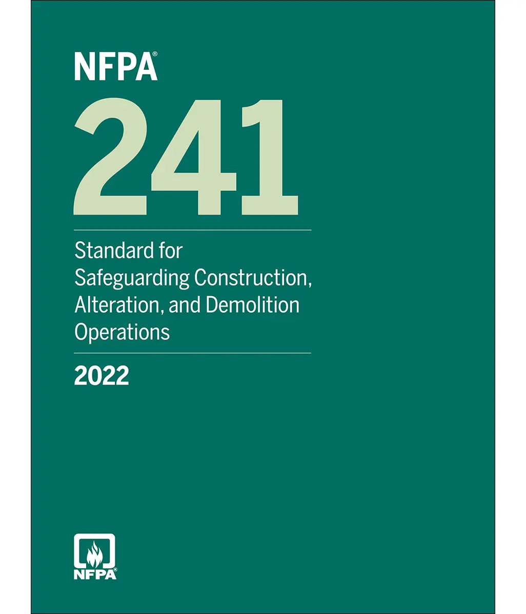 NFPA 241, Standard for Safeguarding Construction, Alteration, and Demolition Operations 2022