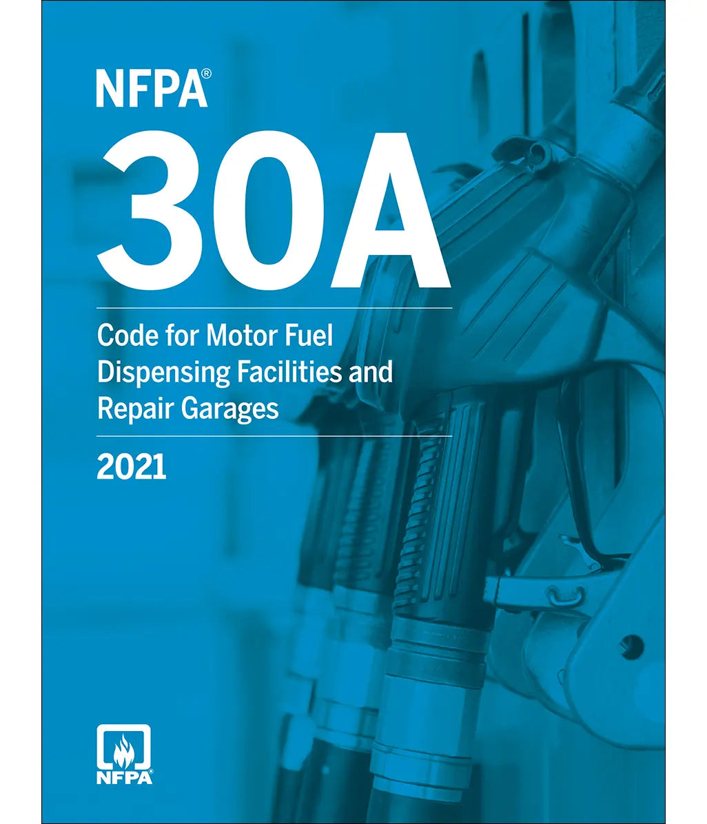 NFPA 30A, Code for Motor Fuel Dispensing Facilities and Repair Garages 2021