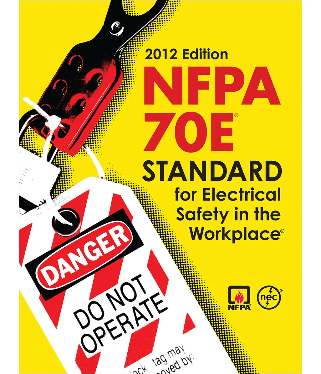 NFPA 70E, Standard for Electrical Safety in the Workplace 2012