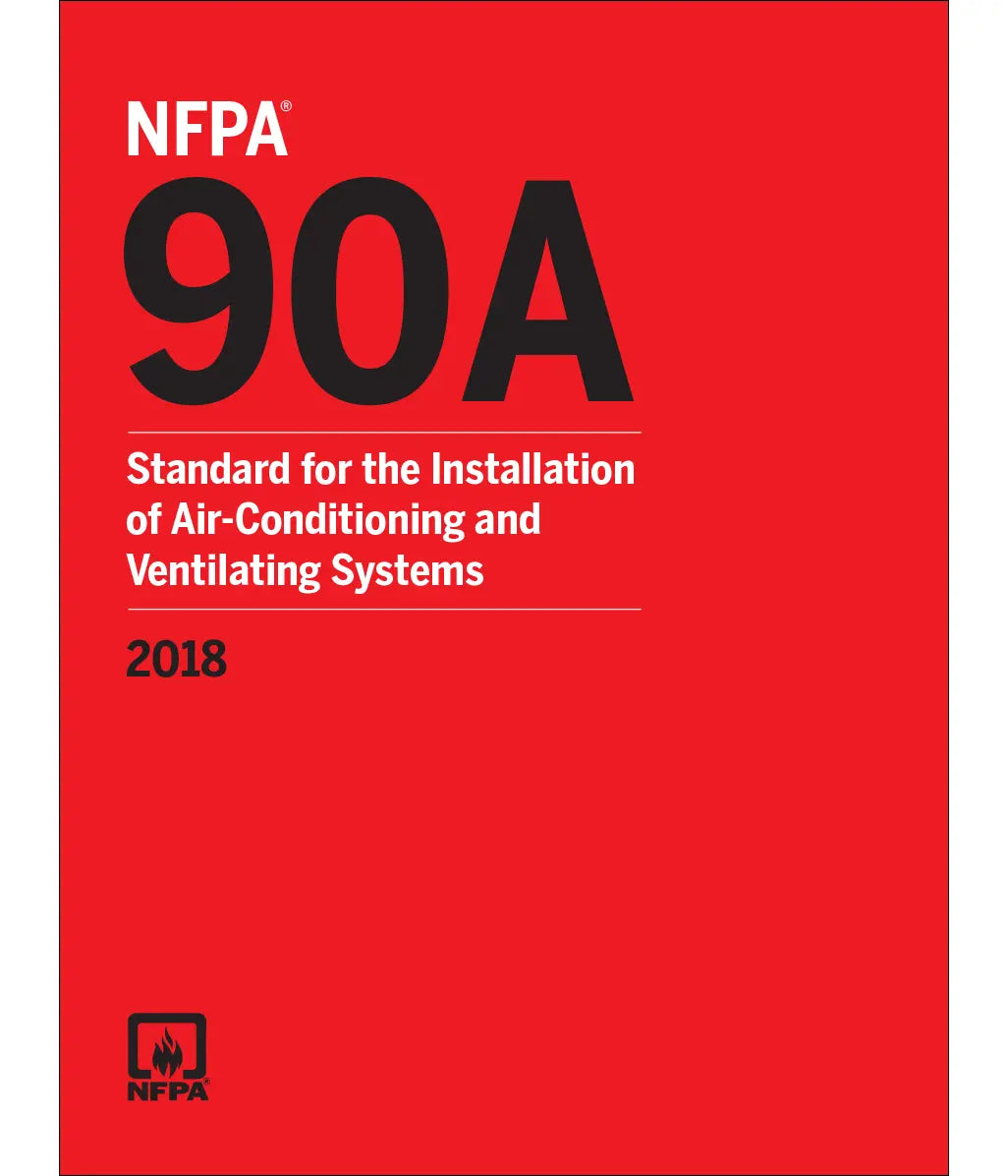 NFPA 90A, Installation of Air-Conditioning and Ventilating Systems 2018