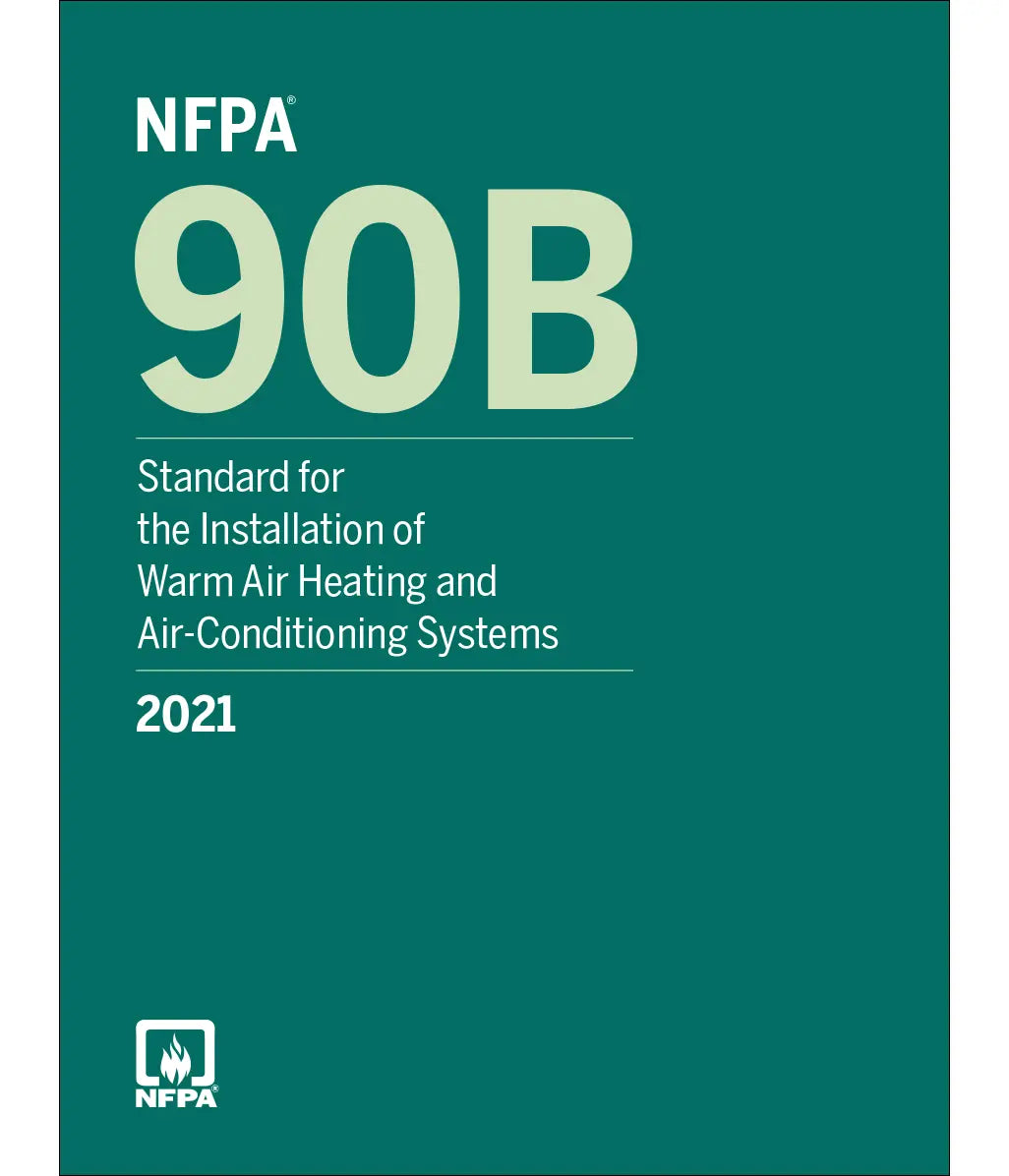 NFPA 90B, Standard for the Installation of Air-Conditioning and Ventilating Systems 2021