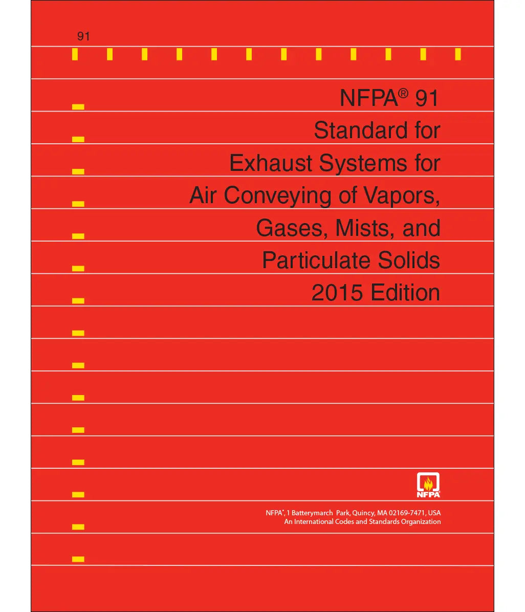 NFPA 91, Standard for Exhaust Systems for Air Conveying of Vapors, Gases, Mists, and Particulate Solids 2015